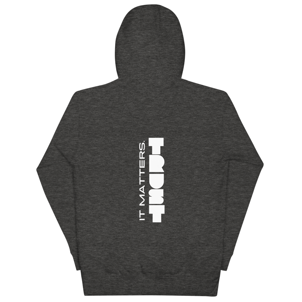 TRUST. IT MATTERS. Hoodie