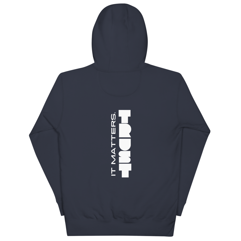 TRUST. IT MATTERS. Hoodie