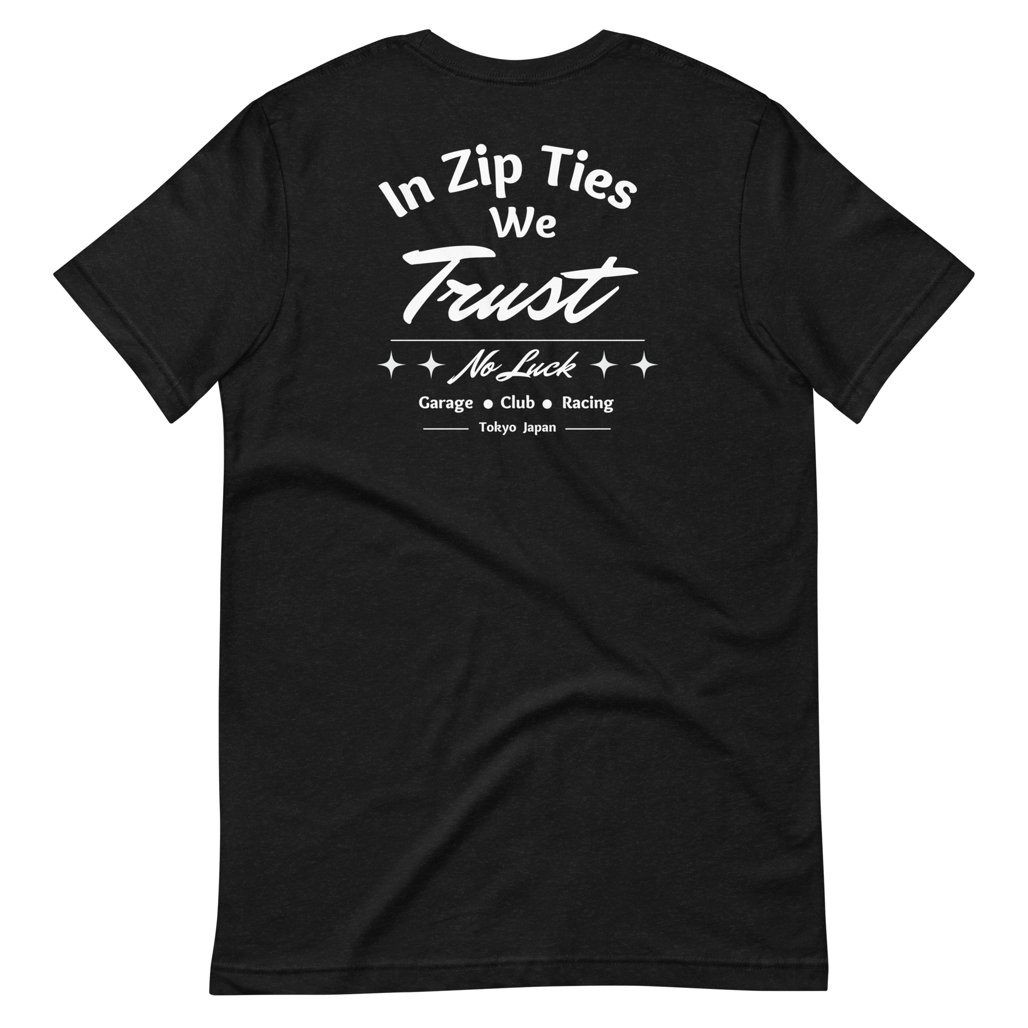 In Zip Ties We Trust - No Luck Race Tee