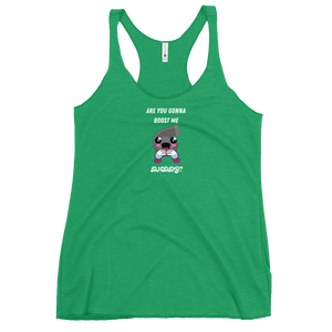 Boost Me Series- Are you Gonna Women's Racerback Tank