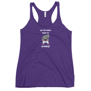 Boost Me Series- Are you Gonna Women's Racerback Tank